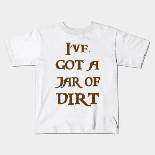 Jar of Dirt Kids T-Shirt